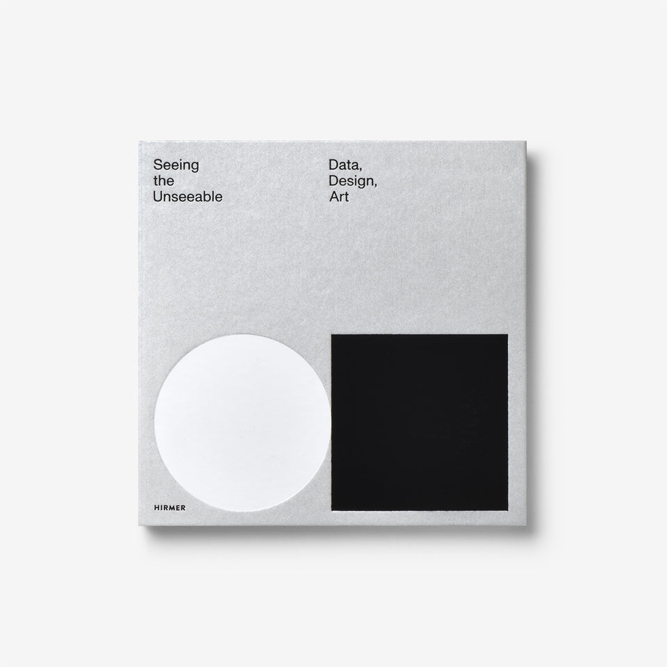 Seeing the Unseeable: Data, Design, Art