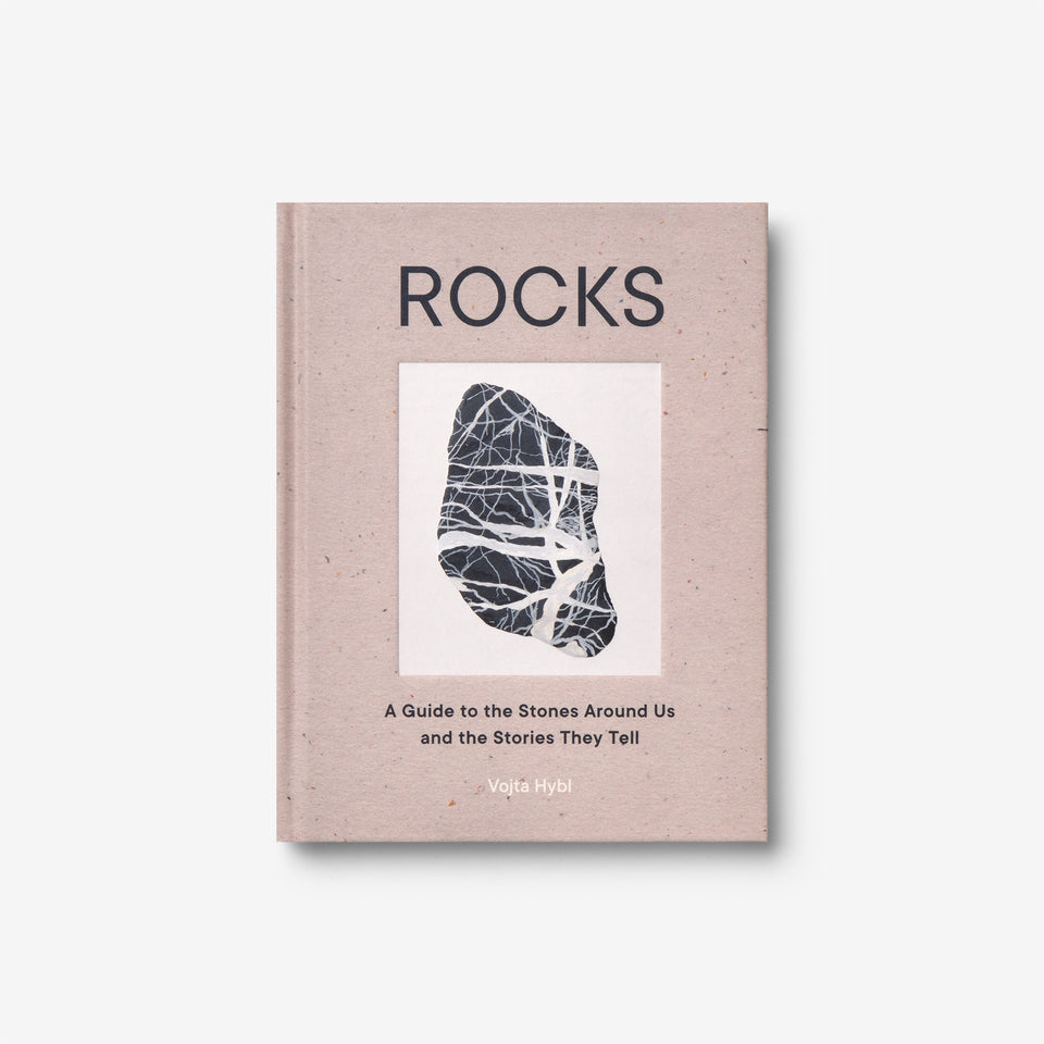 Rocks: A Guide to the Stones Around Us and the Stories They Tell