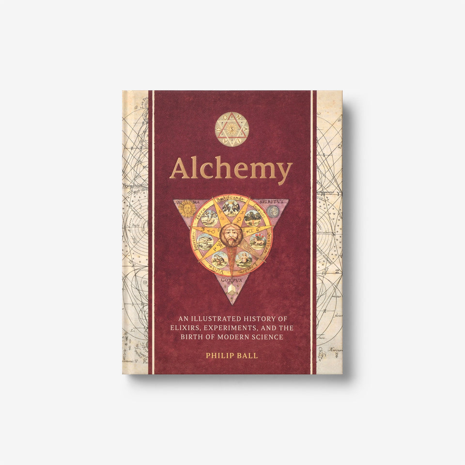 Alchemy: An Illustrated History of Elixirs, Experiments, and the Birth of Modern Science