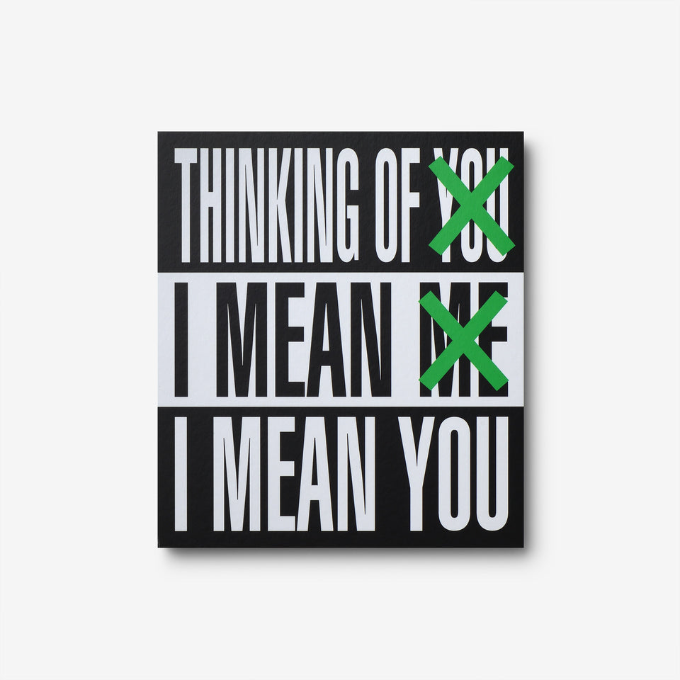 Barbara Kruger: Thinking of You. I Mean Me. I Mean You