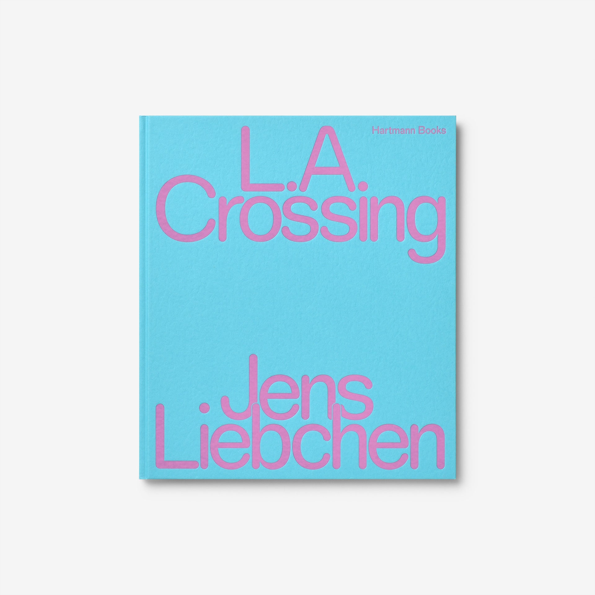 Jens Liebchen: L.A. Crossing