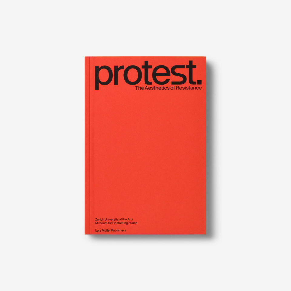 Protest. The Aesthetics of Resistance